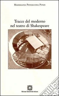Tracce del moderno nel teatro di Shakespeare libro