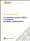 La consulenza tecnica d'ufficio e il sindacato del giudice amministrativo libro di Caracciolo La Grotteria Enza