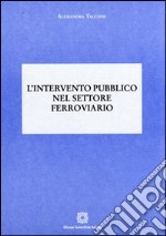 L'intervento pubblico nel settore ferroviario