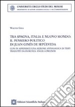 Tra Spagna, Italia e nuovo mondo: il pensiero politico di Juan Ginés de Sepúlveda libro