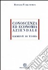 Conoscenza ed economia aziendale. Elementi di teoria libro