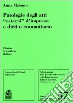 Patologie degli atti «esterni» d'impresa e diritto comunitario libro