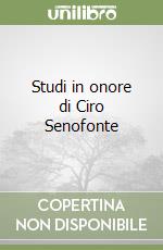 Studi in onore di Ciro Senofonte libro