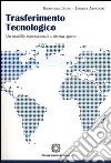 Trasferimento tecnologico-Technology transfer. Ediz. bilingue libro