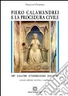 Piero Calamandrei e la procedura civile libro di Cipriani Franco