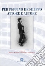 Per Peppino De Filippo attore e autore libro