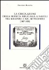 La circolazione della moneta fiduciaria a Napoli nel Seicento e nel Settecento (1587-1805) libro