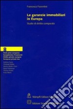 Le garanzie immobiliari in Europa. Studi di diritto comparato libro