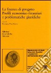 La finanza di progetto. Profili economico-finanziari e problematiche giuridiche libro