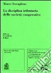 La disciplina tributaria delle società cooperative libro