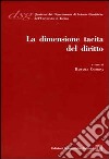 La dimensione tacita del diritto libro