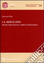 La replicatio. Profili processuali e diritto sostanziale libro