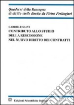 Contributo allo studio della rescissione nel nuovo diritto dei contratti