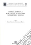 Impresa agricola e sicurezza alimentare. Esperienze e regole libro