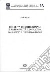 Legalità costituzionale e razionalità legislativa libro