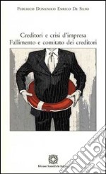 Creditori e crisi d'impresa. Fallimento e comitato dei creditori