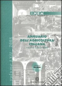 Annuario dell'agricoltura italiana 2008. Con CD-ROM libro
