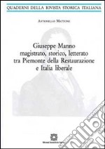 Giuseppe Manno magistrato, storico, letterato tra Piemonte della Restaurazione e Italia liberale