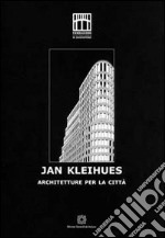 Jan Kleihues. Architetture per la città. Ediz. illustrata libro