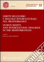 Diritti dell`uomo e dialogo interculturale nel Mediterraneo-Human rights and intercultural dialogue in the Mediterranean libro usato