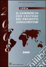 Il commercio con l'estero dei prodotti agroalimentari. Con CD-ROM libro