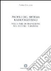 Profili del sistema radiotelevisivo. Nella fase di transizione sul digitale terrestre libro