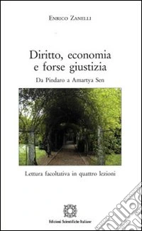 Diritto, economia e forse giustizia. Da Pindaro a Amartya Sen