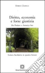 Diritto, economia e forse giustizia. Da Pindaro a Amartya Sen libro