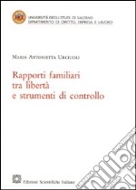 Rapporti familiari tra libertà e strumenti di controllo