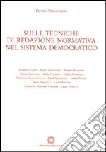 Sulle tecniche di redazione normativa nel sistema democratico libro