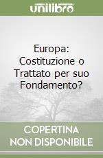 Europa: Costituzione o Trattato per suo Fondamento? libro