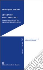 Governanti senza frontiere. Tra mondializzazione e post-mondializzazione