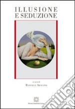 Illusione e seduzione libro