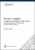 Persona e soggetto. Il soggetto come fattispecie della persona