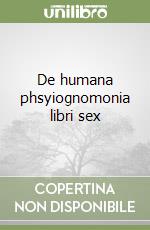 De humana phsyiognomonia libri sex libro