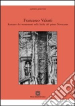 Francesco Valenti. Restauro dei monumenti nella Sicilia del primo Novecento