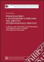 Personalismo e solidarismo familiare nel diritto internazionale privato libro