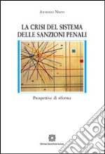 La crisi del sistema delle sanzioni penali libro