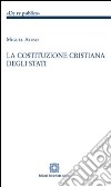 La costituzione cristiana degli stati libro di Ayuso Miguel