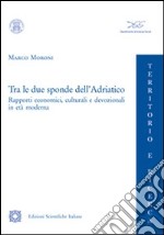 Tra le due sponde dell'Adriatico libro