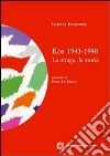 Kos 1943-1948. La strage, la storia libro di Insolvibile Isabella