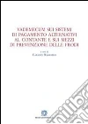 Vademecum sui sistemi di pagamento alternativi al contante e sui mezzi di prevenzione delle frodi libro