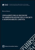 L'invalidità delle decisioni di amministrazione della società a responsabilità limitata libro