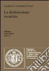 La dichiarazione recettizia libro di Giampiccolo Giorgio