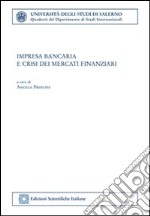 Impresa bancaria e crisi dei mercati finanziari libro