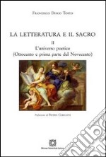 La letteratura e il sacro. Vol. 2: L'universo poetico (Ottocento e prima parte del Novecento) libro