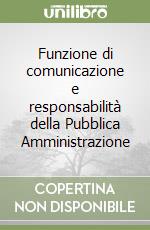 Funzione di comunicazione e responsabilità della Pubblica Amministrazione libro