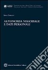 Autonomia negoziale e dati personali libro di Chiriaco Irene