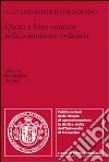 Quota e bene comune nella comunione ordinaria libro di Filograno Gaetano R.