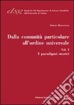 Dalla comunità particolare all'ordine universale. I paradigmi storici